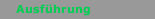 Ausführung